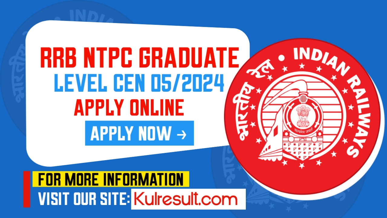 RRB NTPC Graduate Level CEN 05/2024 Apply Online